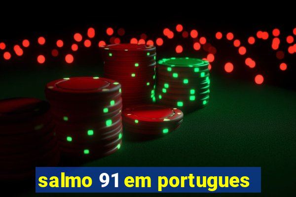 salmo 91 em portugues